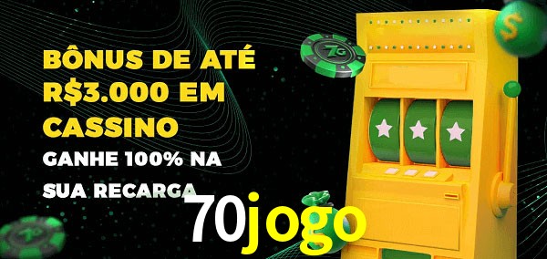 70jogo melhor bônus de depósito